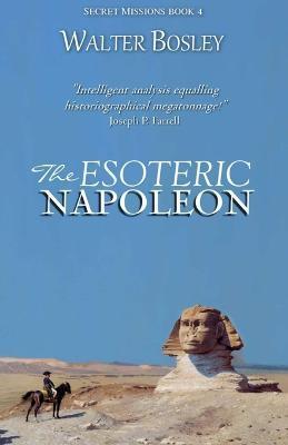 The Esoteric Napoleon - Walter Bosley