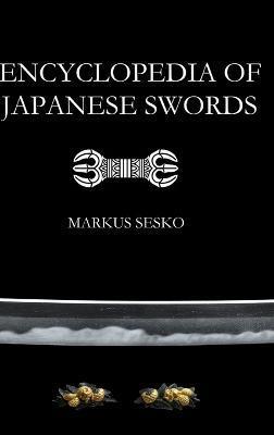 Encyclopedia of Japanese Swords - Markus Sesko