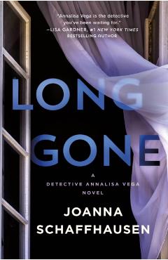 Long Gone: A Detective Annalisa Vega Novel - Joanna Schaffhausen