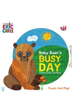 Baby Bear's Busy Day with Brown Bear and Friends (World of Eric Carle) - Eric Carle
