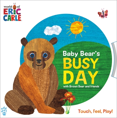Baby Bear's Busy Day with Brown Bear and Friends (World of Eric Carle) - Eric Carle