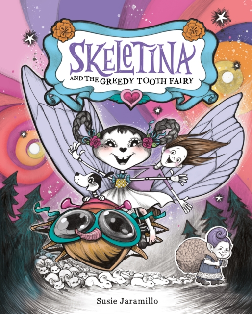 Skeletina and the Greedy Tooth Fairy - Susie Jaramillo