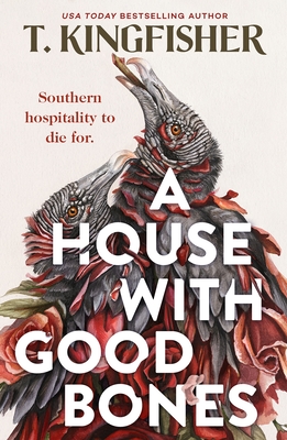 A House with Good Bones - T. Kingfisher