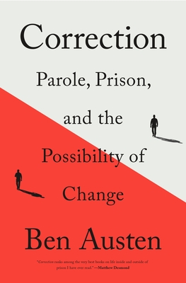 Correction: Parole, Prison, and the Possibility of Change - Ben Austen