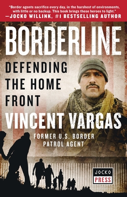 Borderline: Defending the Home Front - Vincent Vargas