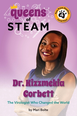 Dr. Kizzmekia Corbett: The Virologist Who Changed the World - Mari Bolte