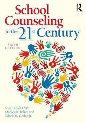 School Counseling in the 21st Century - Sejal Parikh Foxx