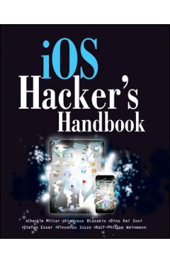 Coperta cărții 'iOS Hacker's Handbook - Charlie Miller'