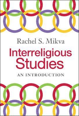 Interreligious Studies: An Introduction - Rachel Mikva