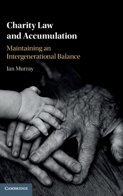 Charity Law and Accumulation: Maintaining an Intergenerational Balance - Ian Murray