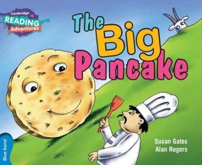 Cambridge Reading Adventures the Big Pancake Blue Band - Susan Gates