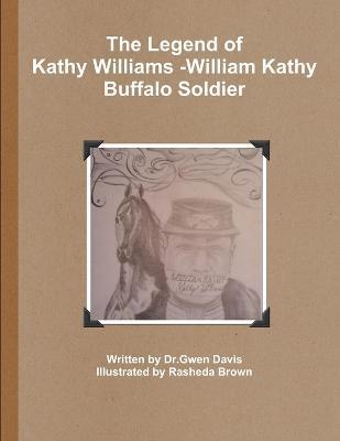 The Legend of Kathy Williams - William Kathy Buffalo Soldier - Gwen Davis