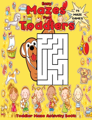 Coperta cărții 'Easy Mazes for Toddlers: Toddler Maze Activity Book - John B. Tutor'