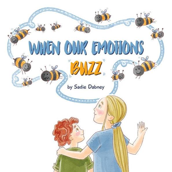 When Our Emotions Buzz - Sadie Dabney