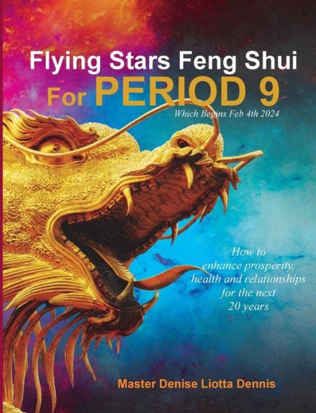 Flying Stars Feng Shui for Period 9 - Denise Liotta Dennis