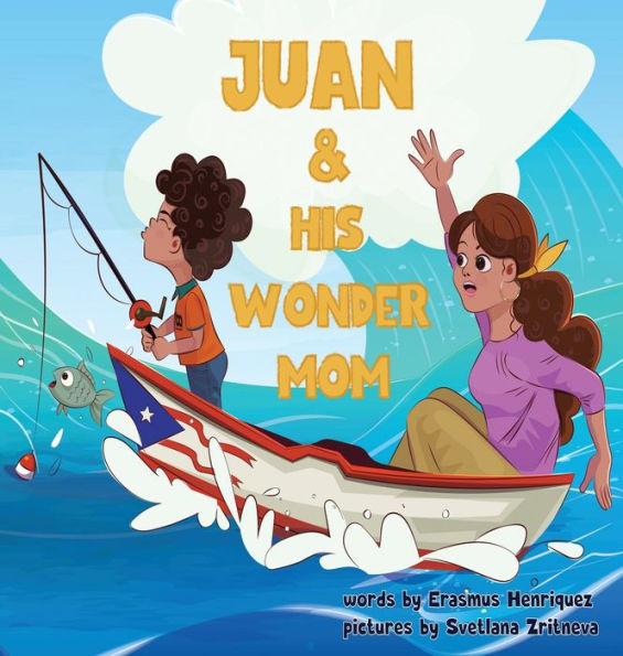 Juan and His Wonder Mom - Erasmus Henriquez