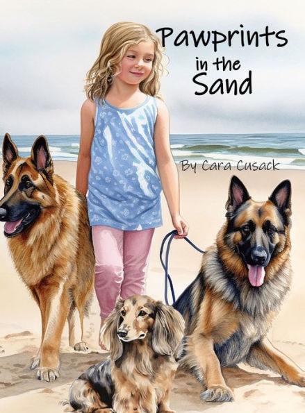 Pawprints in the Sand: a children's dog book, a girl and her dogs set out on a beach adventure! - Cara Cusack