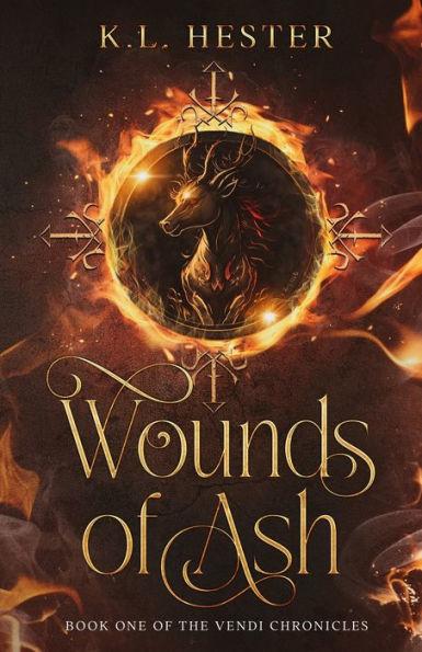 Wounds of Ash: Book one of the Vendi Chronicles - Kl Hester