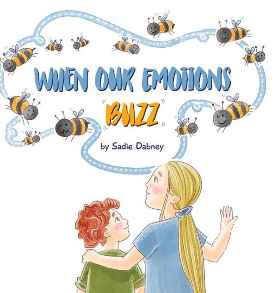 When Our Emotions Buzz - Sadie Dabney