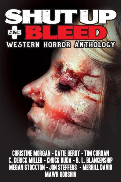 Shut Up & Bleed: Western Horror Anthology - B. L. Blankenship