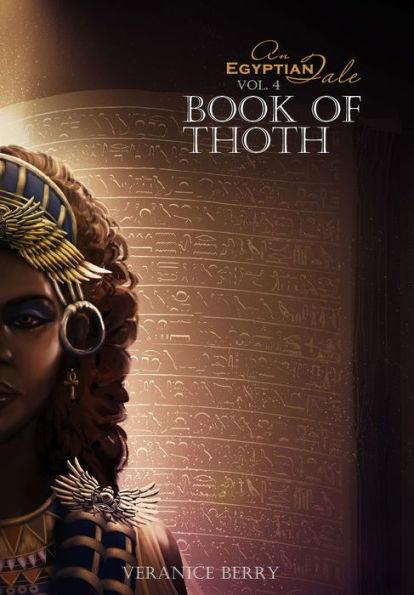 An Egyptian Tale: Book of Thoth Vol 4 - Veranice Berry