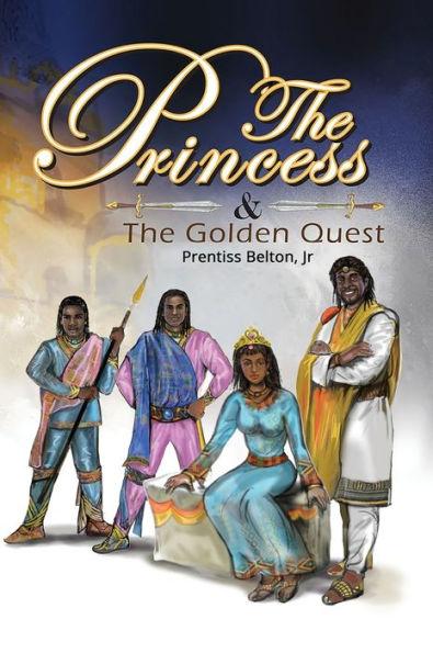 The Princess and the Golden Quest - Prentiss Belton