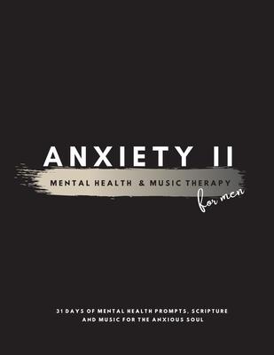 Anxiety II: Mental Health & Music Therapy For Men - Ashley Loren