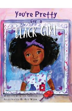 Poza produsului You're Pretty for a Black Girl - Lynn Graham