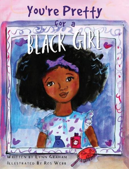 You're Pretty for a Black Girl - Lynn Graham