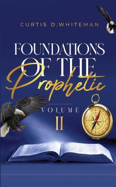 Foundations of the Prophetic Volume. 2 - Curtis D. Whiteman