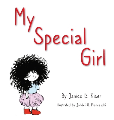 My Special Girl - Janice D. Kiser