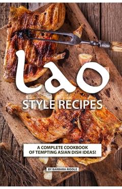 Poza produsului Lao Style Recipes: A Complete Cookbook of Tempting Asian Dish Ideas! - Barbara Riddle