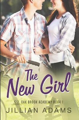 The New Girl: A Young Adult Sweet Romance - Jillian Adams