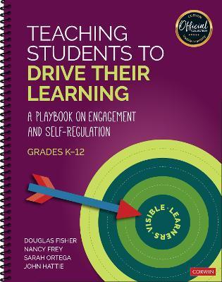 Teaching Students to Drive Their Learning: A Playbook on Engagement and Self-Regulation, K-12 - Douglas Fisher