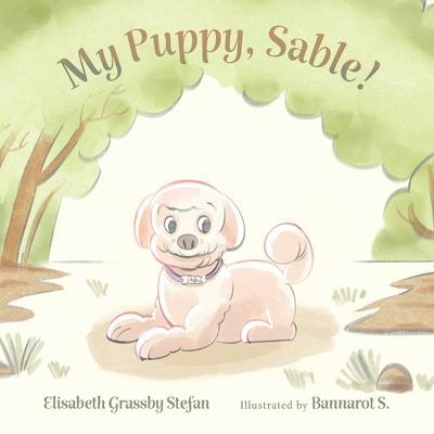 My Puppy, Sable! - Elisabeth Grassby Stefan