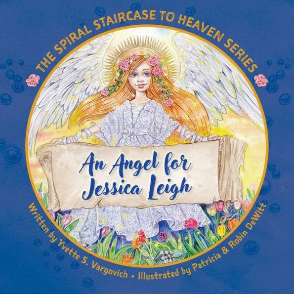 An Angel for Jessica Leigh - Yvette S