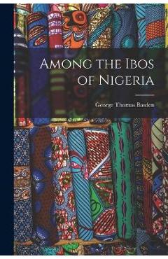 Coperta cărții 'Among the Ibos of Nigeria - George Thomas Basden'