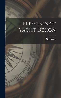 Elements of Yacht Design - Norman L. 1878-1932 Skene