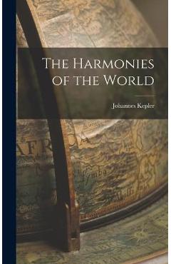 Coperta cărții 'The Harmonies of the World - Johannes Kepler'