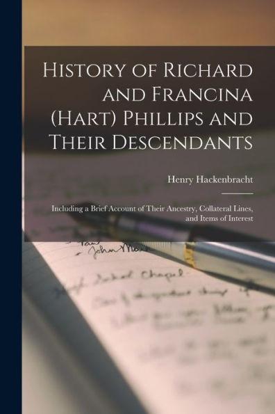 History of Richard and Francina (Hart) Phillips and Their Descendants: Including a Brief Account of Their Ancestry, Collateral Lines, and Items of Int - Henry Hackenbracht