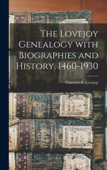 The Lovejoy Genealogy With Biographies and History, 1460-1930 - Clarence E. (clarence Earle) Lovejoy