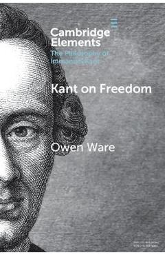 Coperta cărții 'Kant on Freedom - Owen Ware'