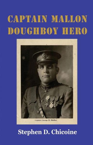Captain Mallon: Doughboy Hero - Stephen D. Chicoine