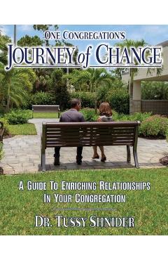 Coperta cărții 'One Congregation's Journey of Change: A Guide to Enhancing Relationships in Your Congregation - Tussy Shnider'