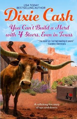 You Can't Build a Herd with 4 Steers, Even in Texas - Dixie Cash