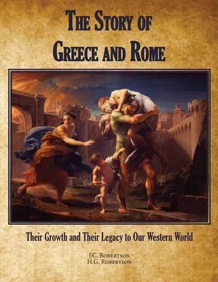 The Story of Greece and Rome - J. C. Robertson