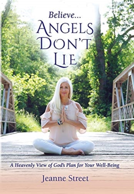 Believe . . . Angels Don't Lie - Jeanne Street