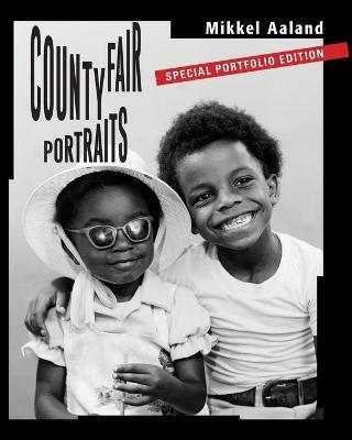 County Fair Portraits: Special Portfolio Edition - Mikkel Aaland