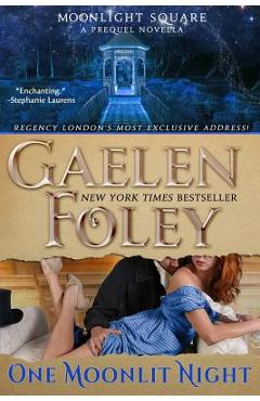 Coperta cărții 'One Moonlit Night (Moonlight Square: A Prequel Novella) - Gaelen Foley'