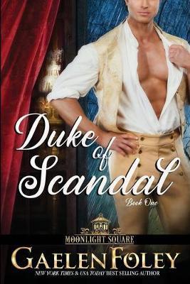 Duke of Scandal (Moonlight Square, Book 1) - Gaelen Foley
